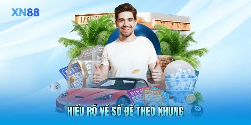 Hiểu rõ về số đề theo khung