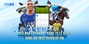Kèo Nhà Cái XN88 - Bảng Tỷ Lệ Odds Bóng Đá Trực Tuyến Uy Tín