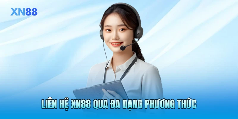 Liên hệ XN88 qua đa dạng phương thức Liên hệ XN88 qua đa dạng phương thức