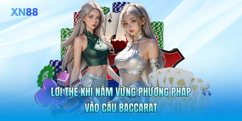Lợi thế khi nắm vững phương pháp vào cầu Baccarat Lợi thế khi nắm vững phương pháp vào cầu Baccarat