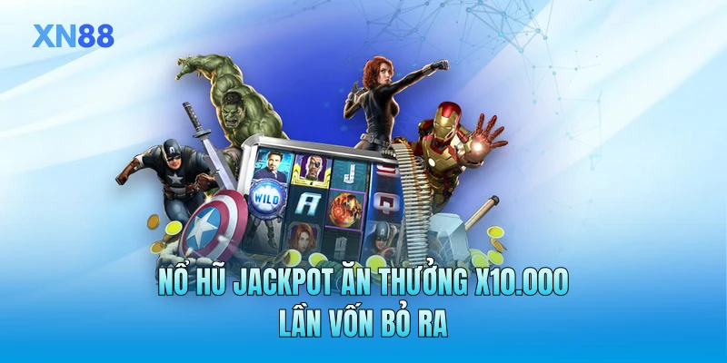 Nổ hũ Jackpot ăn thưởng x10.000 lần vốn bỏ ra Nổ hũ Jackpot ăn thưởng x10.000 lần vốn bỏ ra