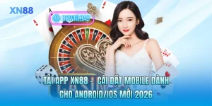 Tải App XN88 -  Cài Đặt Mobile Dành Cho Android/iOS Mới 2026