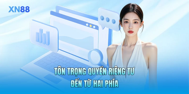 Tôn trọng quyền riêng tư đến từ hai phía